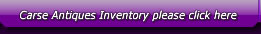 Carse Antiques Inventory please click here